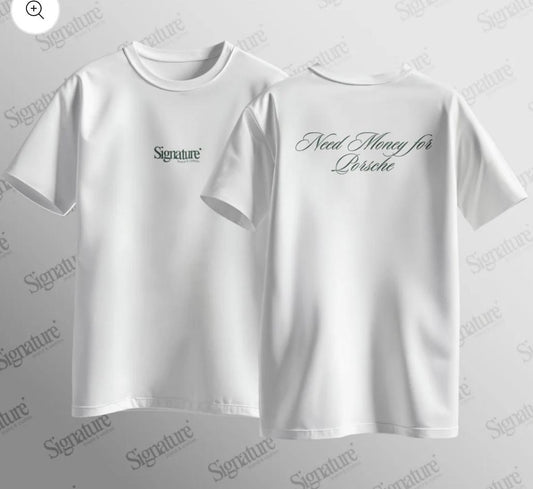 CAMISETA "NEED MONEY FOR PORSCHE"