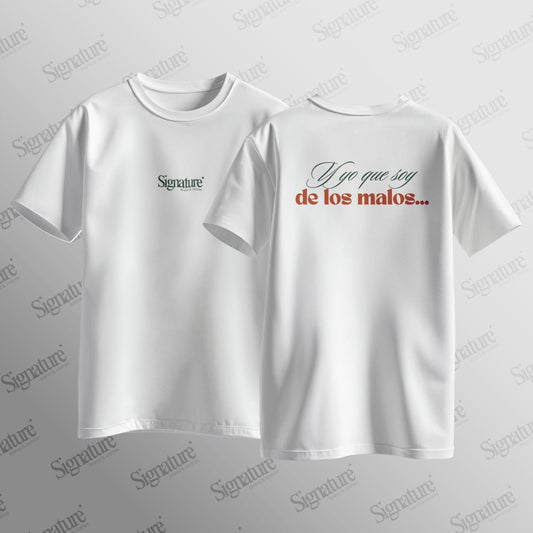CAMISETA "Y YO QUE SOY DE LOS MALOS"